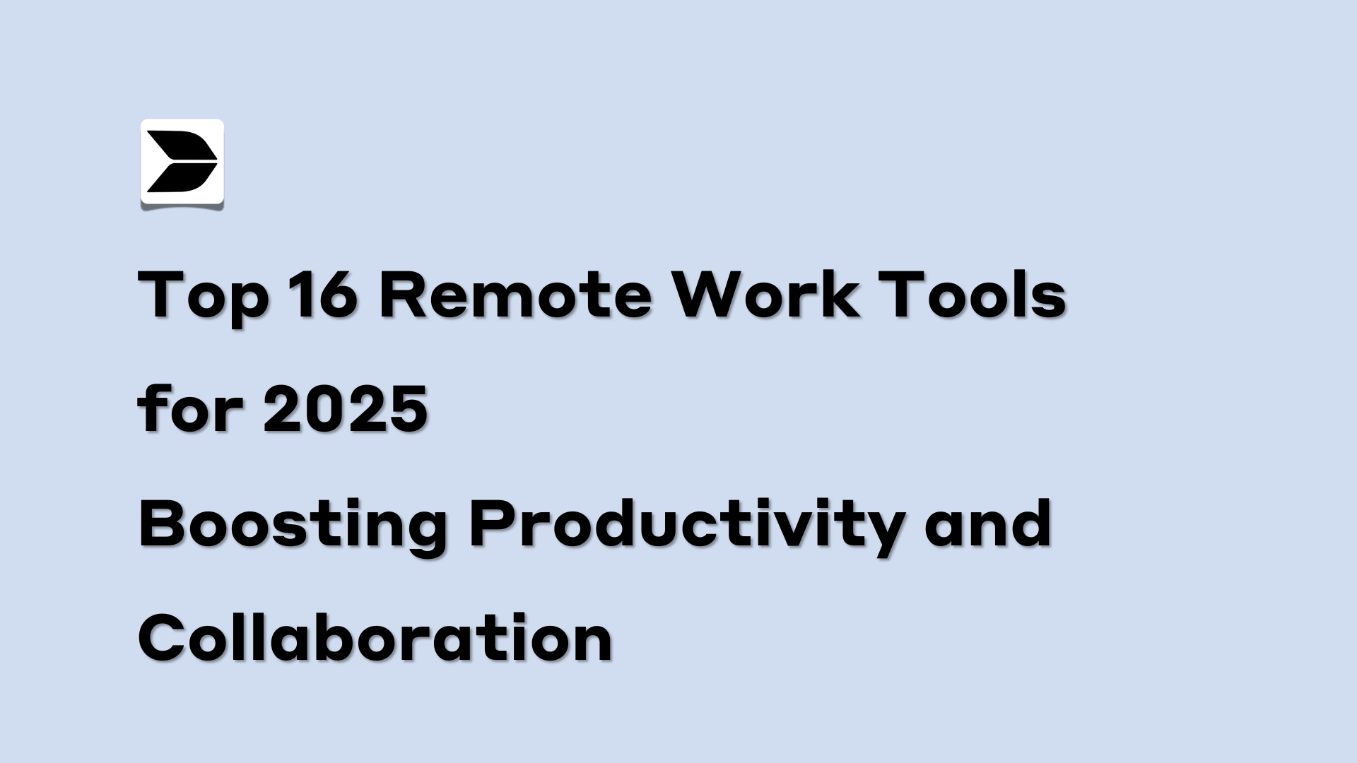 Top Remote Work Tools for 2025: Essential Solutions for Boosting Productivity and Collaboration